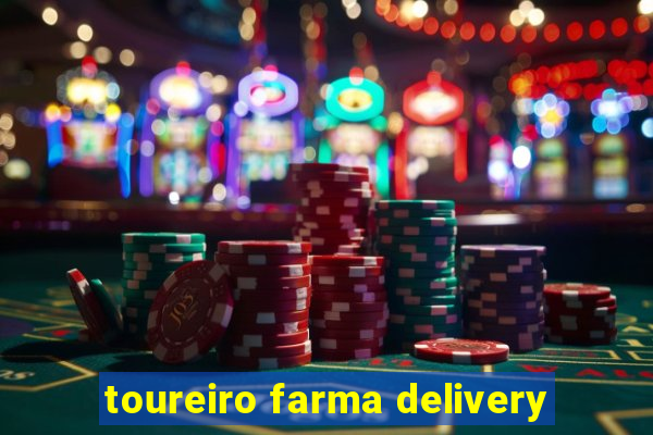 toureiro farma delivery